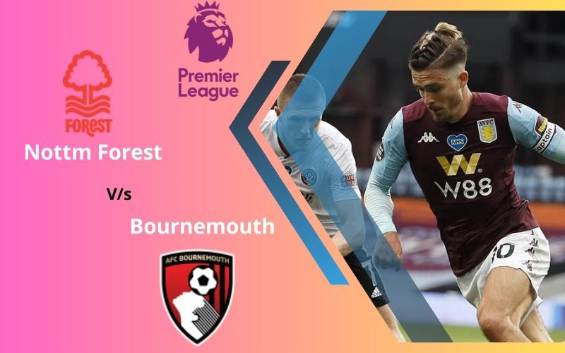 Nottm Forest vs Bournemouth